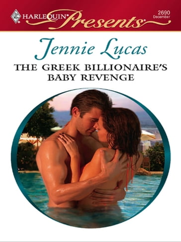 The Greek Billionaire's Baby Revenge - Jennie Lucas