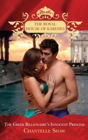The Greek Billionaire s Innocent Princess (The Royal House of Karedes, Book 5)