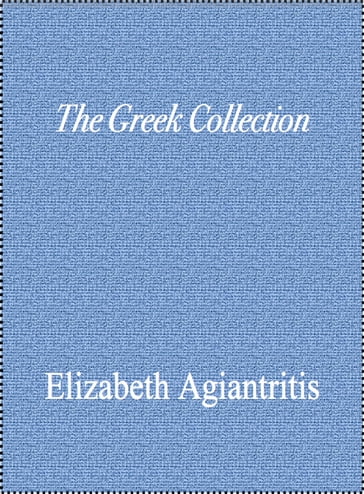 The Greek Collection - Elizabeth Agiantritis