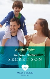 The Greek Doctor s Secret Son (Mills & Boon Medical)