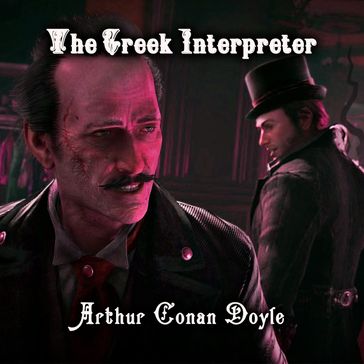 The Greek Interpreter - Arthur Conan Doyle