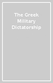 The Greek Military Dictatorship