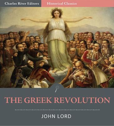 The Greek Revolution (Illustrated Edition) - John Lord