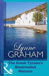 The Greek Tycoon s Blackmailed Mistress (Mills & Boon Modern)