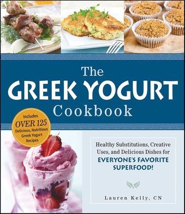 The Greek Yogurt Cookbook - Lauren Kelly