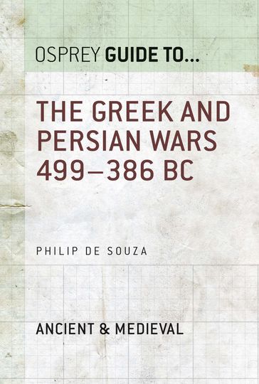 The Greek and Persian Wars 499386 BC - Philip De Souza