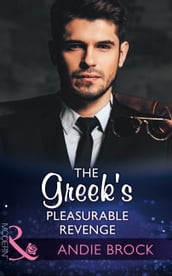 The Greek s Pleasurable Revenge (Secret Heirs of Billionaires, Book 8) (Mills & Boon Modern)