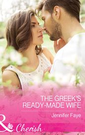 The Greek s Ready-Made Wife (Brides for the Greek Tycoons, Book 1) (Mills & Boon Cherish)