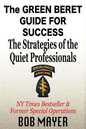 The Green Beret Guide for Success