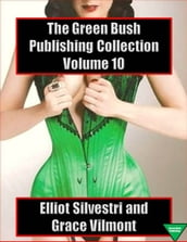 The Green Bush Publishing Collection Volume 10