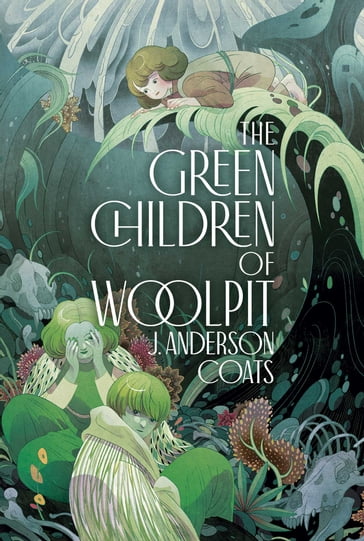 The Green Children of Woolpit - J. Anderson Coats