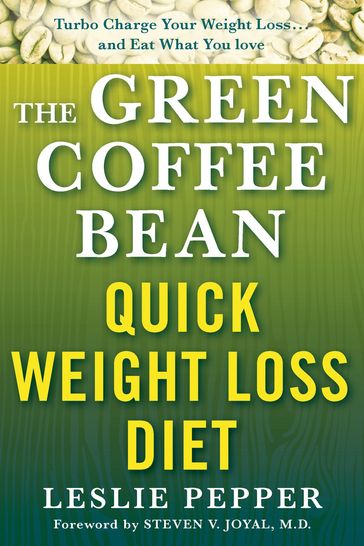 The Green Coffee Bean Quick Weight Loss Diet - Leslie Pepper