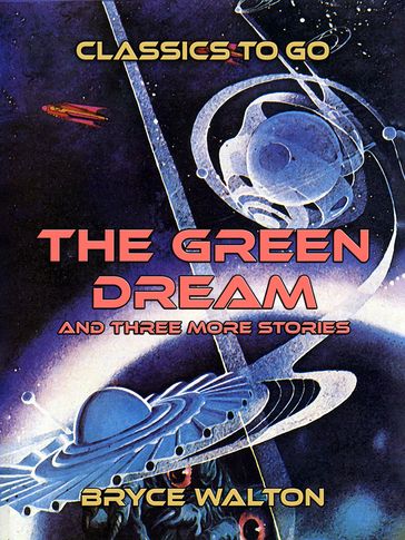 The Green Dream and three more stories - Bryce Walton