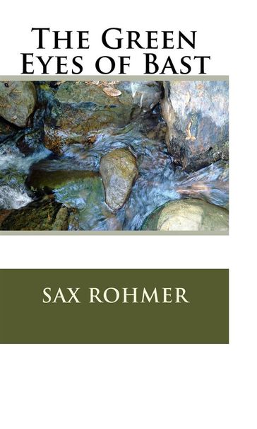 The Green Eyes of Bast - Sax Rohmer