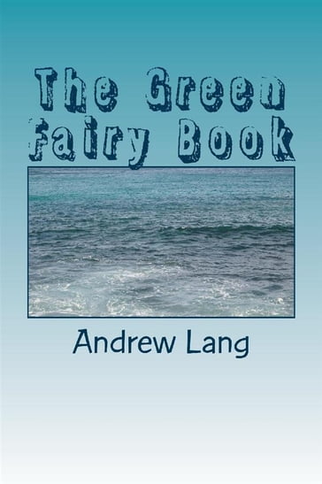 The Green Fairy Book - Andrew Lang