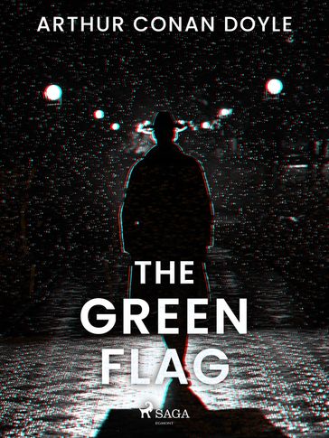 The Green Flag - Arthur Conan Doyle