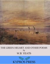 The Green Helmet and Other Poems