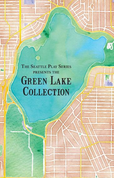 The Green Lake Collection - Courtney A. Kessler - Emily Golden - J. Michael Tumblin - J.D. Panzer - Jerry Kraft - Kevin Bordi - Melanie Hampton - Rebecca A. Demarest