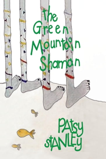 The Green Mountain Shaman - Patsy Stanley