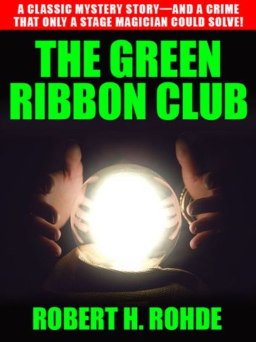 The Green Ribbon Club - Robert H. Rohde