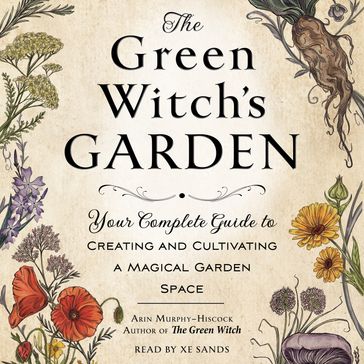 The Green Witch's Garden - Arin Murphy-Hiscock