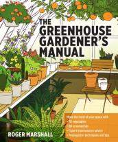 The Greenhouse Gardener s Manual