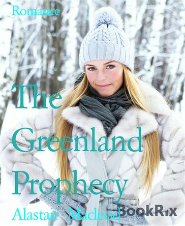 The Greenland Prophecy - Alastair Macleod