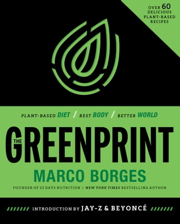 The Greenprint: Plant-Based Diet, Best Body, Better World - Marco Borges