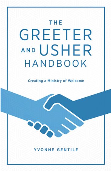 The Greeter and Usher Handbook - Yvonne Gentile