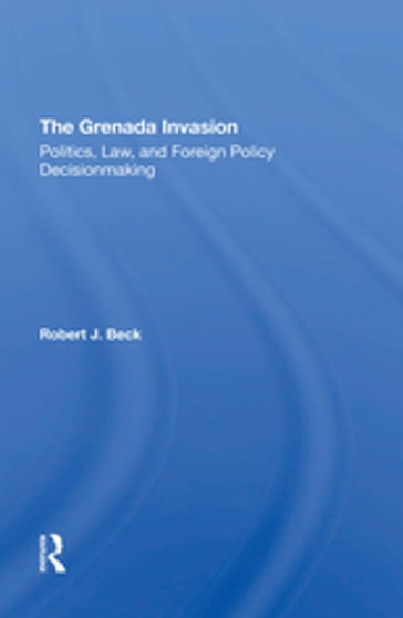 The Grenada Invasion - Robert J. Beck