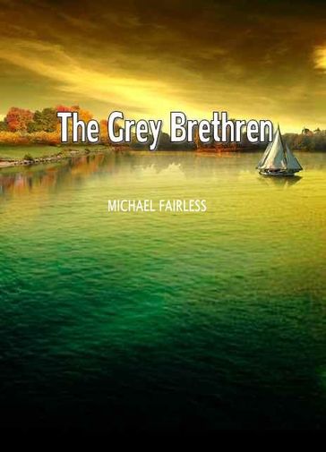 The Grey Brethren - Michael Fairless