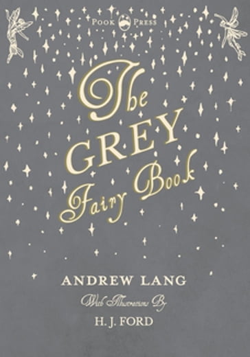 The Grey Fairy Book - Illustrated by H. J. Ford - Andrew Lang