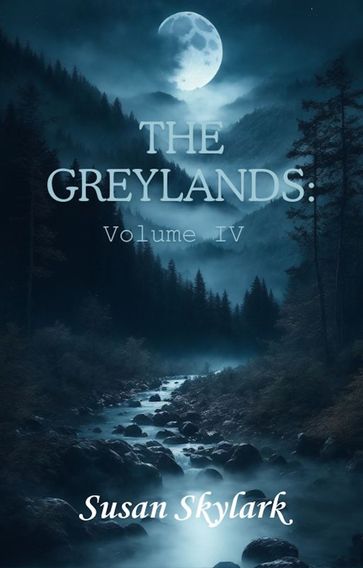 The Greylands: Volume IV - Susan Skylark