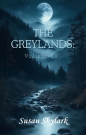 The Greylands: Volume IV