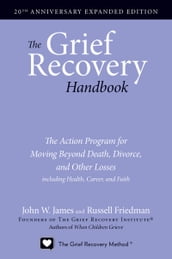 The Grief Recovery Handbook, 20th Anniversary Expanded Edition