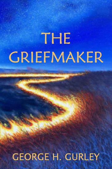 The Griefmaker - George H. Gurley