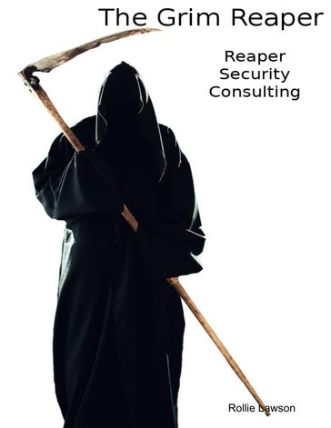 The Grim Reaper - Reaper Security Consulting - Rollie Lawson