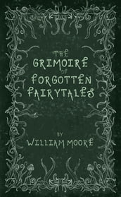 The Grimoire of Forgotten Fairytales