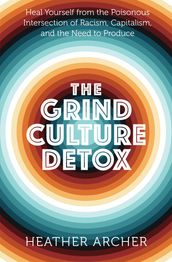 The Grind Culture Detox