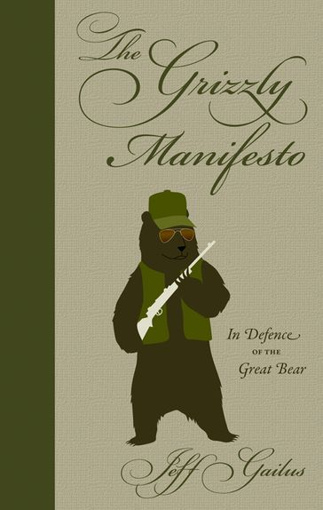 The Grizzly Manifesto - Jeff Gailus