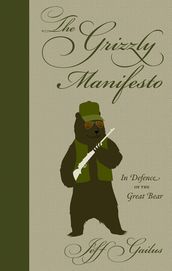 The Grizzly Manifesto