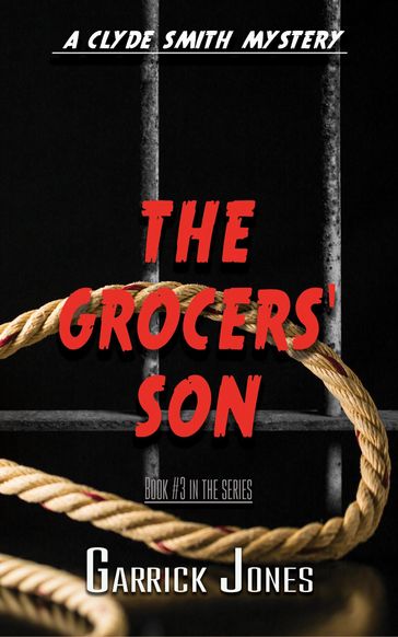 The Grocers' Son: A Clyde Smith Mystery - Garrick Jones