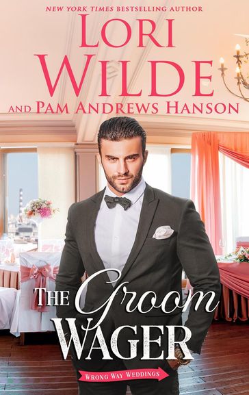 The Groom Wager - Lori Wilde - Pam Andrews Hanson