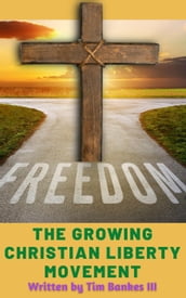 The Growing Christian Liberty Movement