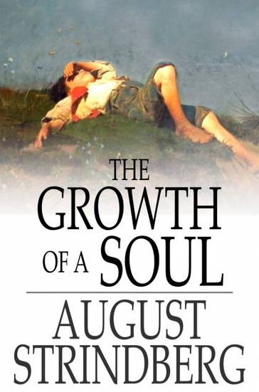 The Growth of a Soul - August Strindberg