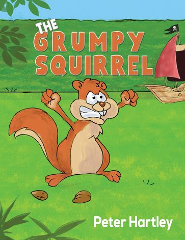 The Grumpy Squirrel - Peter Hartley