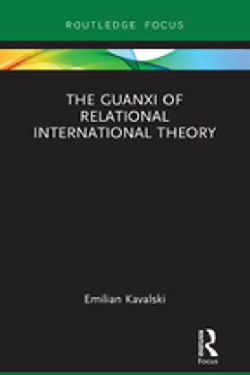 The Guanxi of Relational International Theory - Emilian Kavalski