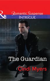 The Guardian (Mills & Boon Intrigue) (The Ranger Brigade, Book 1)