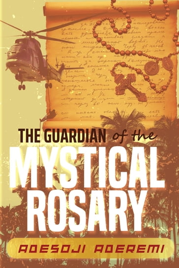 The Guardian of the Mystical Rosary - Adesoji Aderemi