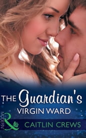 The Guardian s Virgin Ward (One Night With Consequences, Book 11) (Mills & Boon Modern)